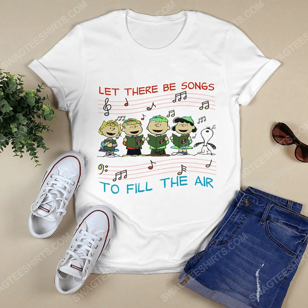 Let there be songs to fill the air snoopy and grateful dead rock band tshirt 1