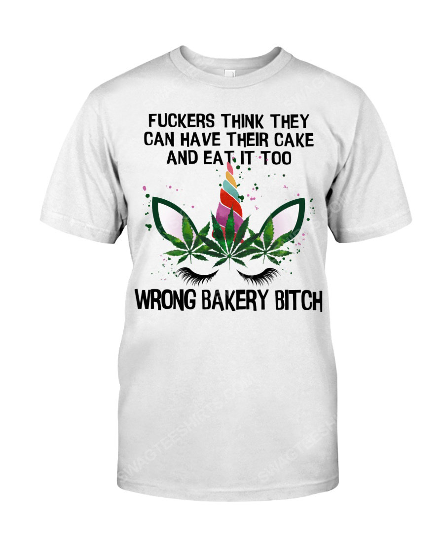 Unicorn fuckers think they can have their cake and eat it too wrong bakery bitch tshirt 1
