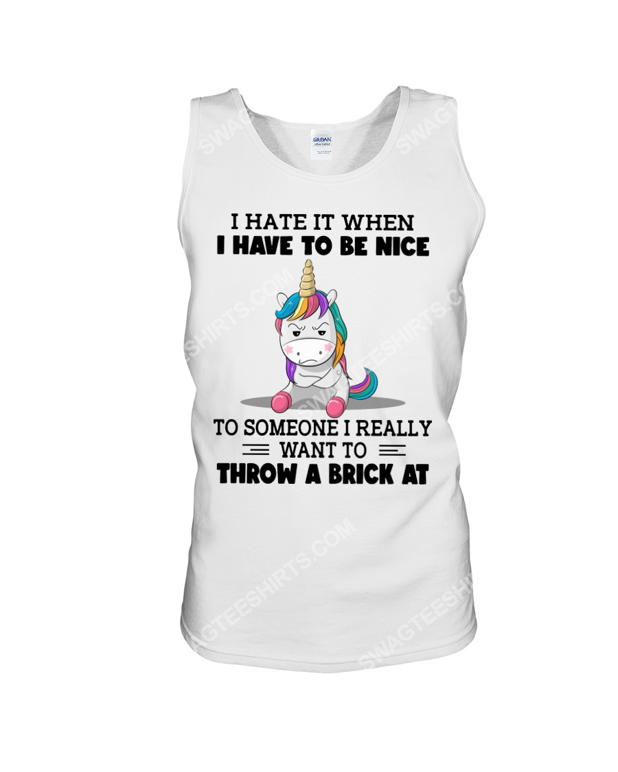 Unicorn i hate it when i have to be nice tank top 1
