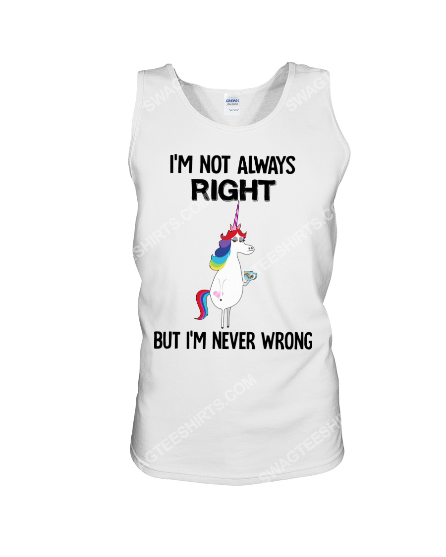 Unicorn i'm not always right but i'm never wrong tank top 1
