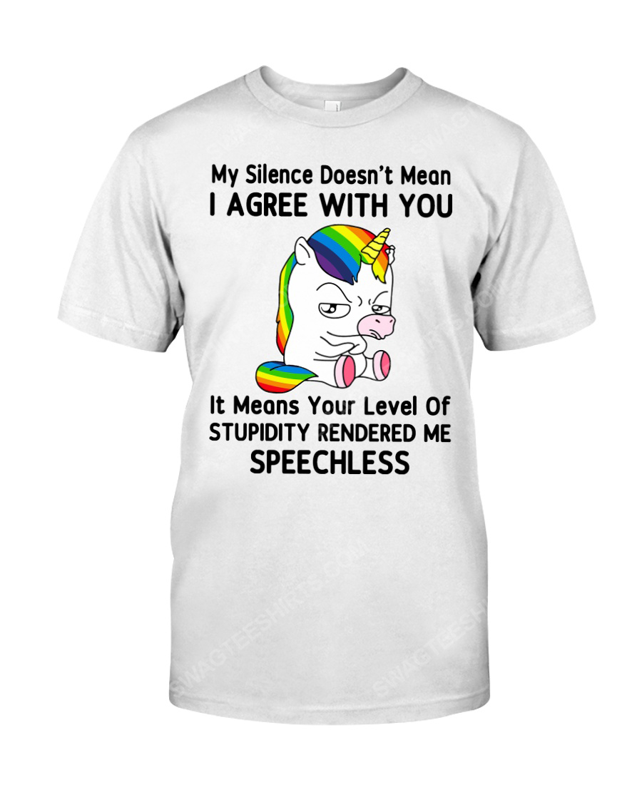 Unicorn my silence doesn't mean i agree with you tshirt 1