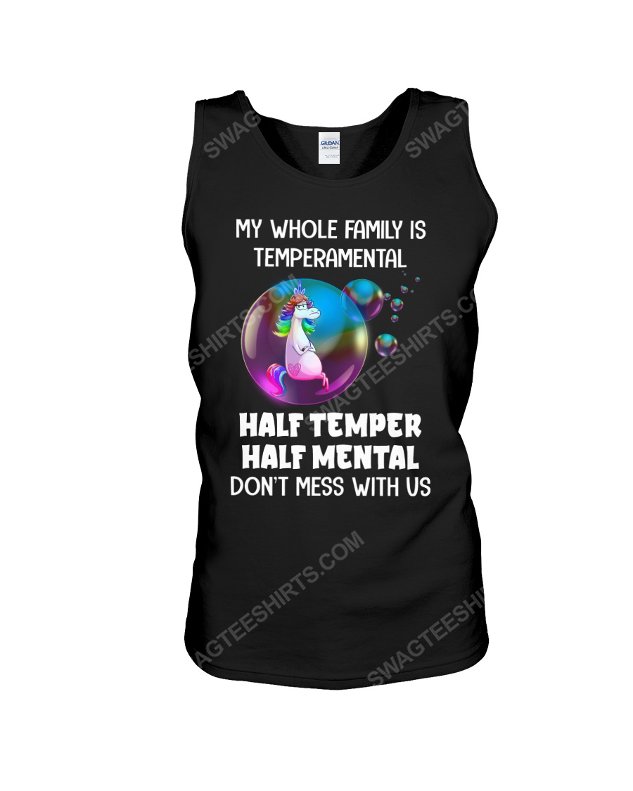 Unicorn my whole family is temperamental half temper half mental don't mess with us tank top 1