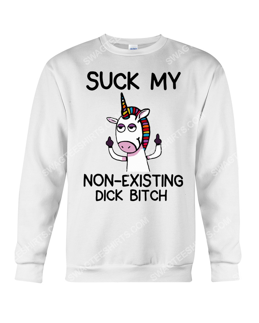 Unicorn suck my non-existing dick bitch sweatshirt 1