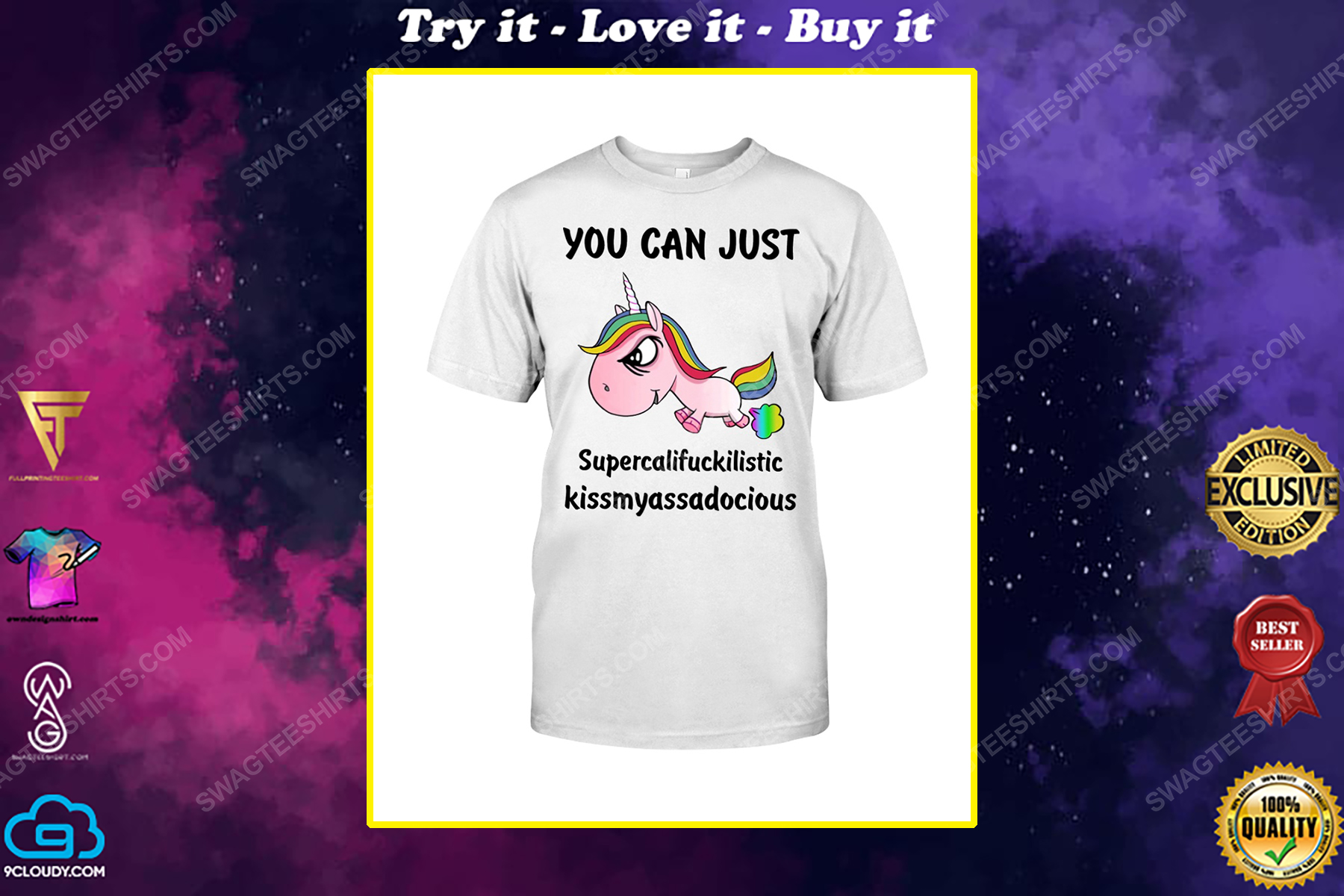 Unicorn you can just supercalifuckilistic kissmyassadocious shirt