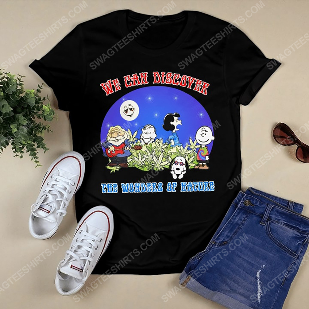 We can discover the wanders of nature charlie brown and snoopy and weed tshirt(1)