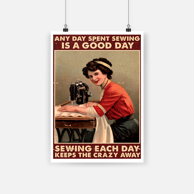 any day spent sewing is a good day sewing each day keeps the crazy away vintage poster 2