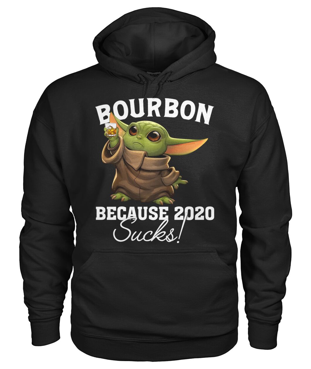 baby yoda bourbon because 2020 sucks hoodie