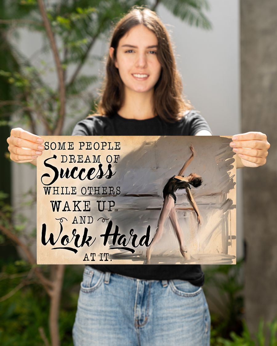 ballet some people dream of success while orther wake up and work hard poster 3