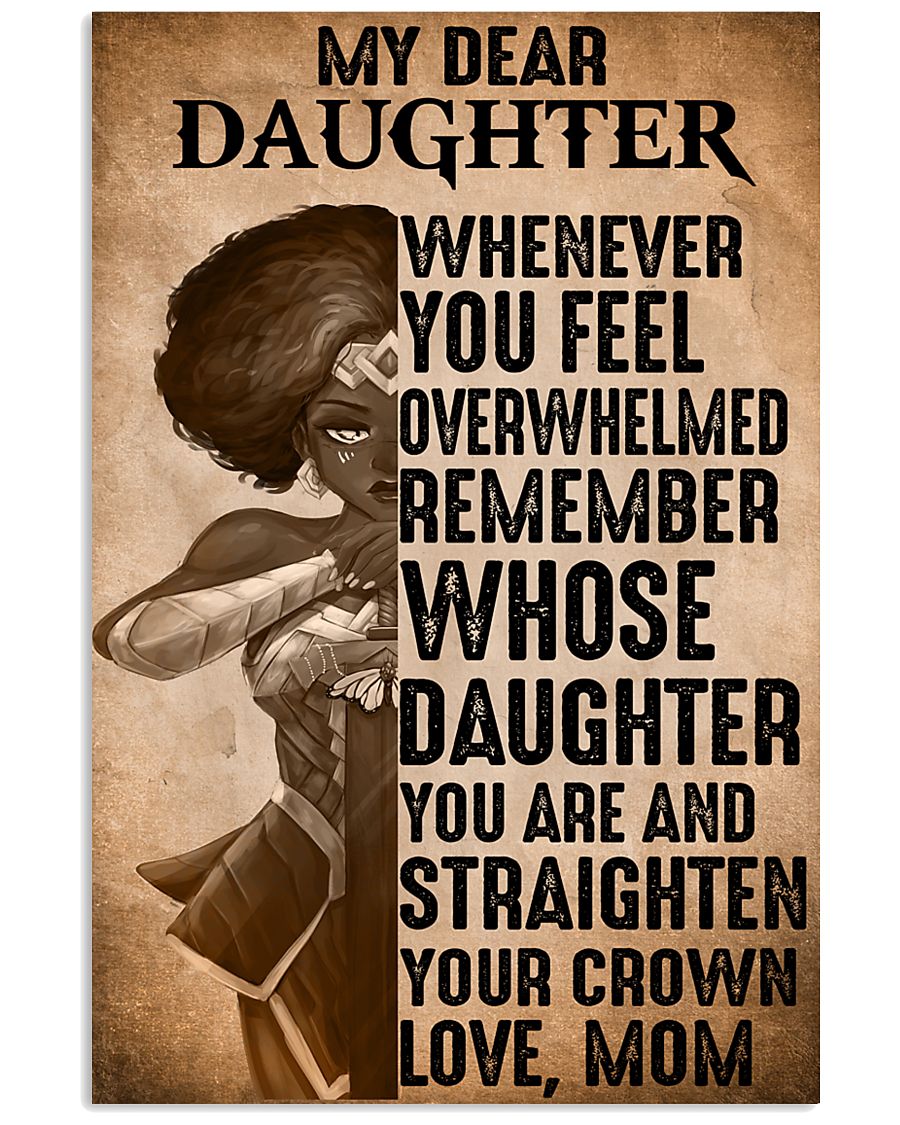 black girl warrior my dear daughter whenever you feel over whelmed poster 2