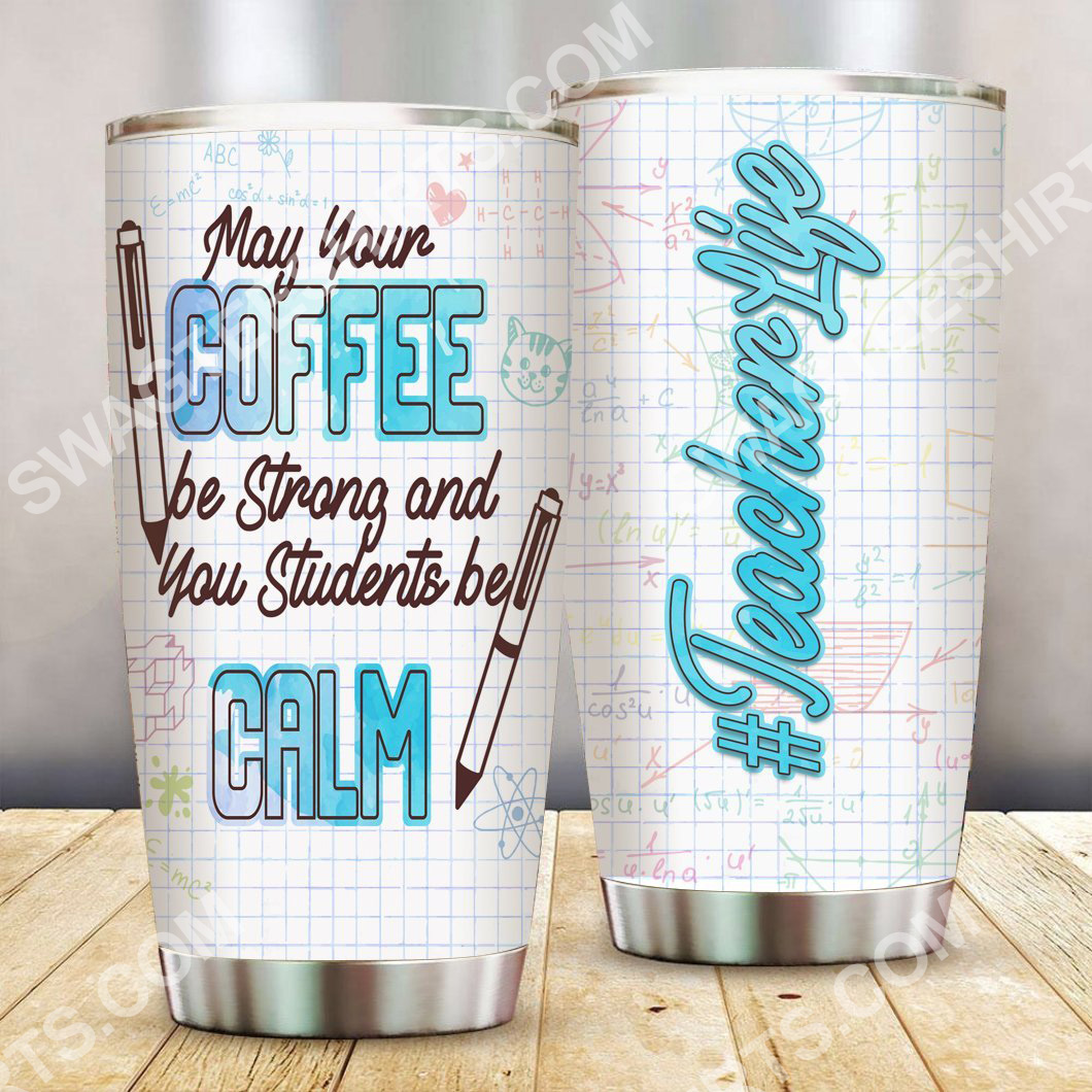 coffee and teacher life all over printed stainless steel tumbler 2(1) - Copy