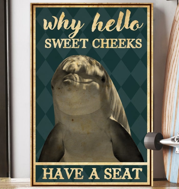 dolphin why hello sweet cheeks have a seat vintage poster 4