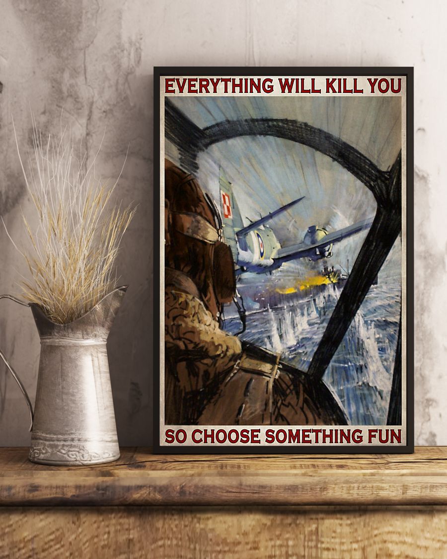 everything will kill you so choose something fun aircraft vintage poster 4
