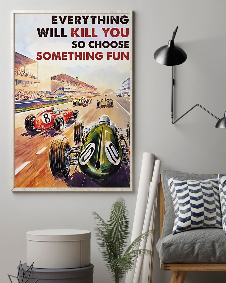 everything will kill you so choose something fun car racing vintage poster 2