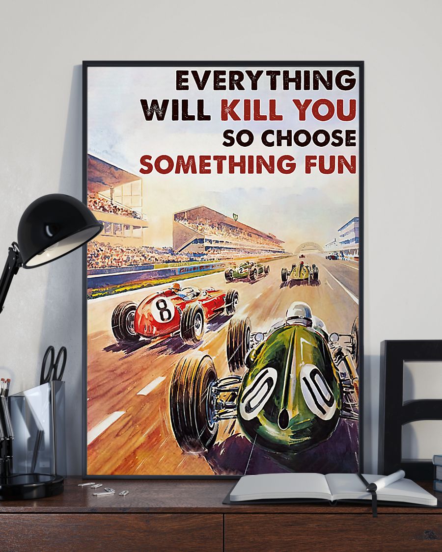 everything will kill you so choose something fun car racing vintage poster 3