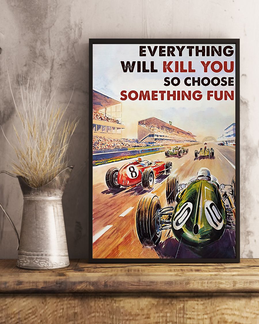 everything will kill you so choose something fun car racing vintage poster 4