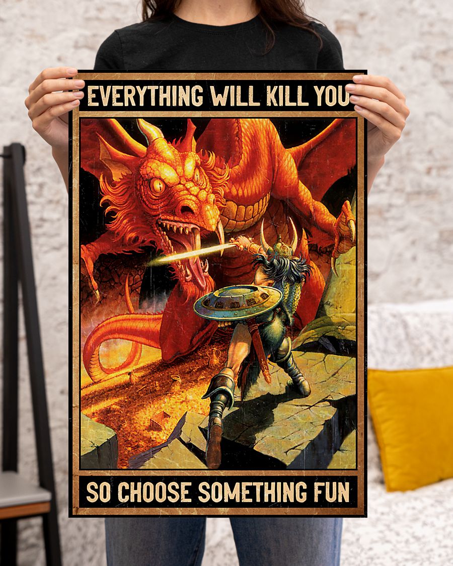 everything will kill you so choose something fun dirt dragons retro poster 4