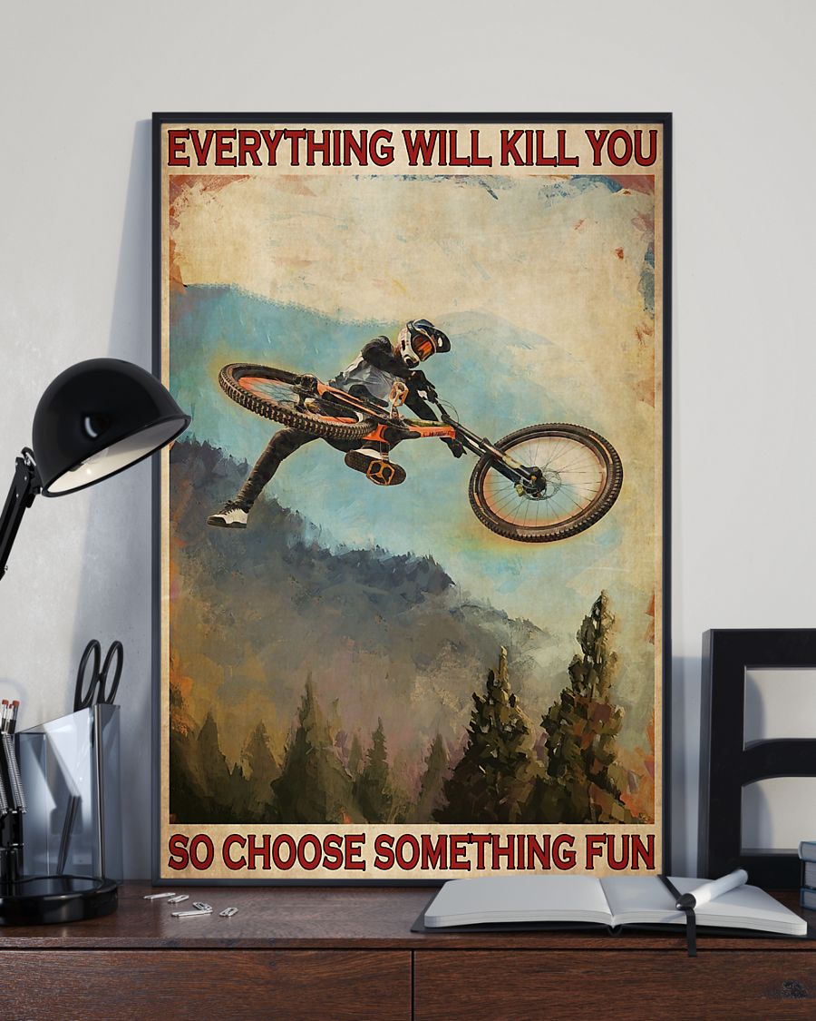 everything will kill you so choose something fun mountain biking retro poster 3