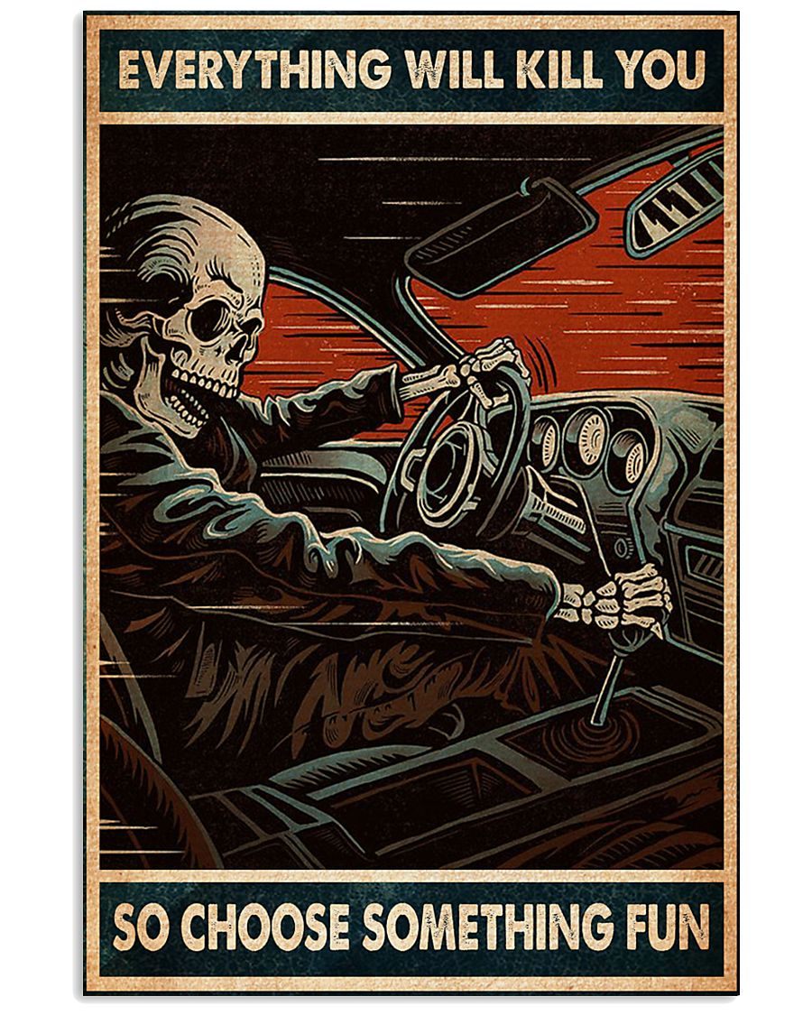everything will kill you so choose something fun skull racing retro poster 1