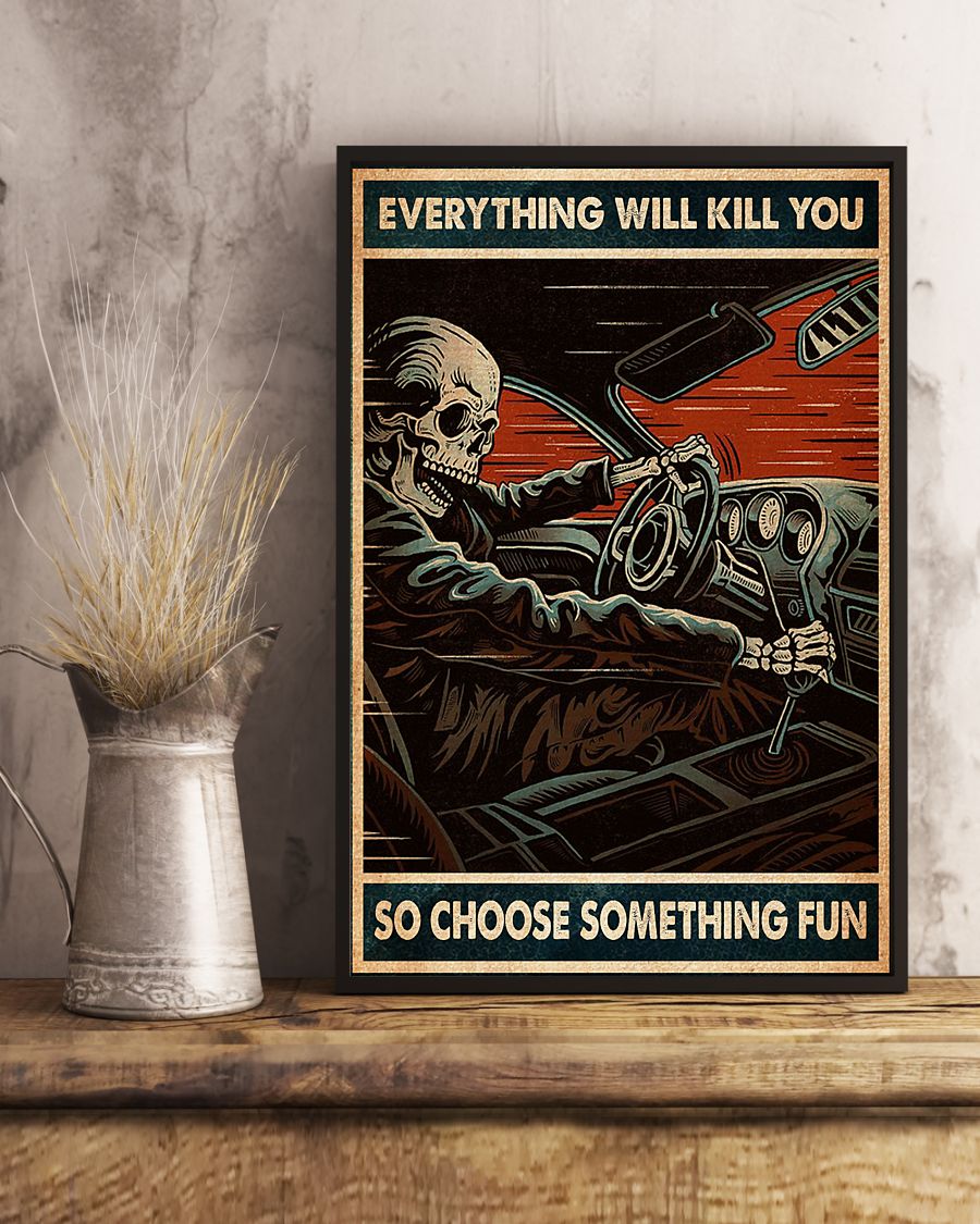 everything will kill you so choose something fun skull racing retro poster 3