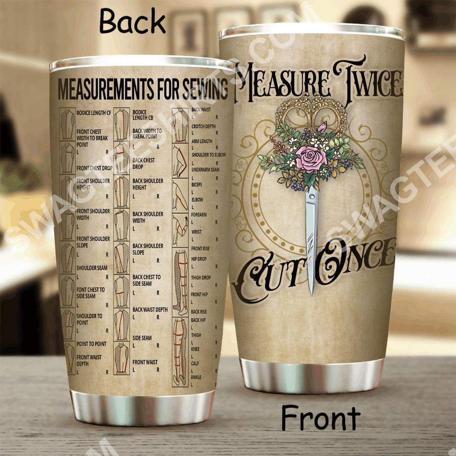 measure twice cut once all over printed stainless steel tumbler 2(1) - Copy