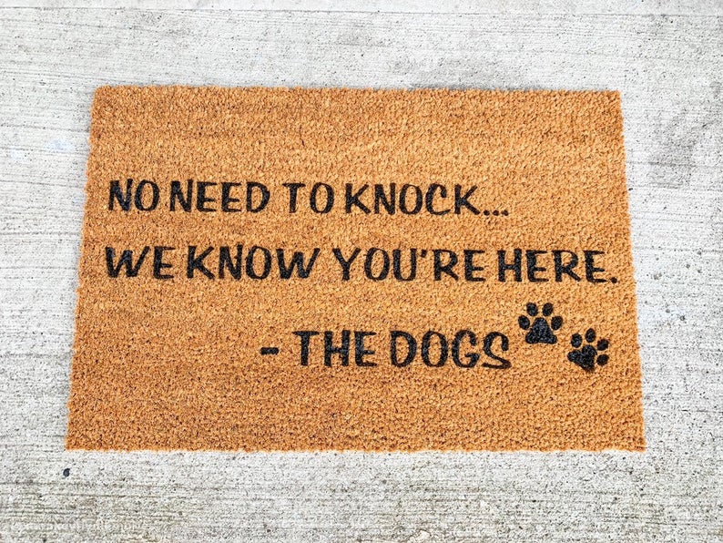 no need to knock we know you're here the dogs welcome doormat 3