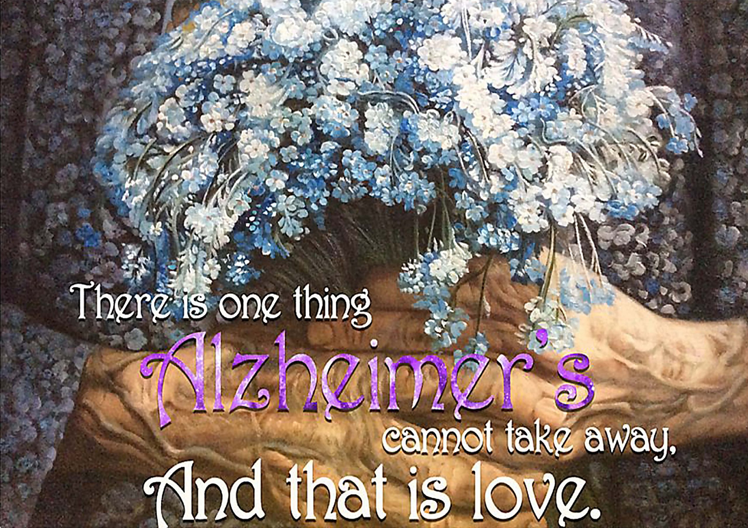 old lady with flower there is one thing alzheimers cannot take away and that is love poster 1