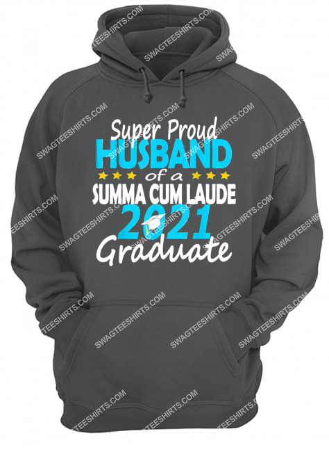 proud husband of class of 2021 summa cum laude senior family hoodie 1