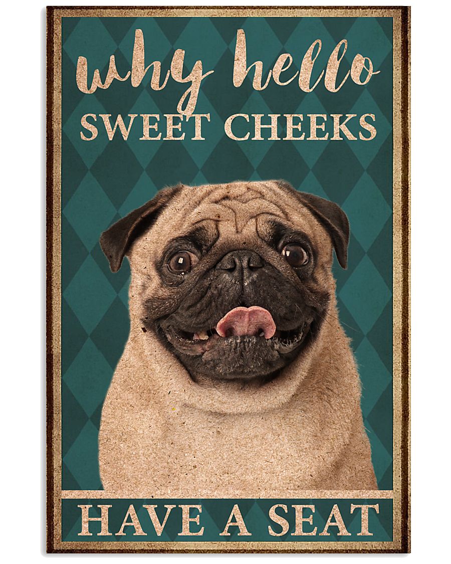 pug why hello sweet cheeks have a seat vintage poster 1