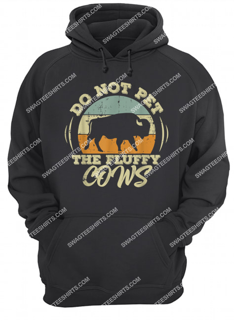 retro do not pet the fluffy cows vintage bison hunt hoodie 1