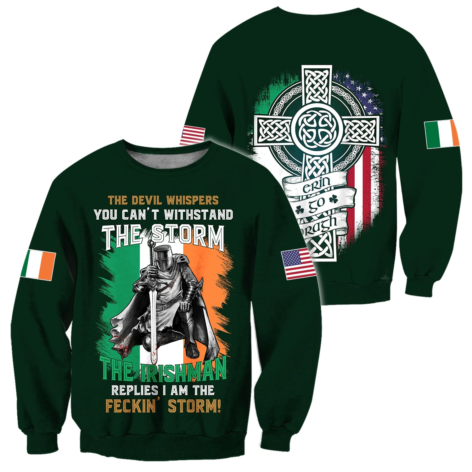 the devil whispers you can't withstand the storm the irishman replies i am the feckin storm sweatshirt