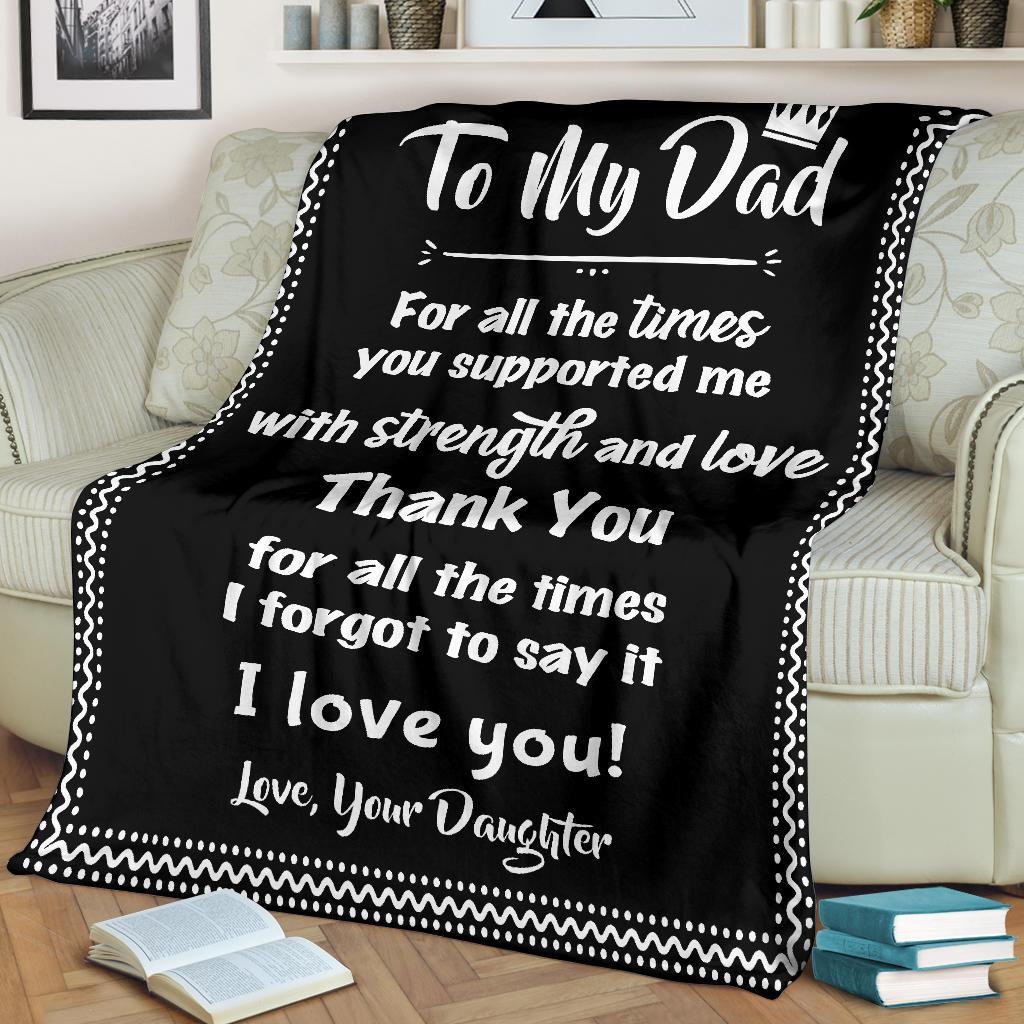 to my dad thank you for all the times love your daughter blanket 3