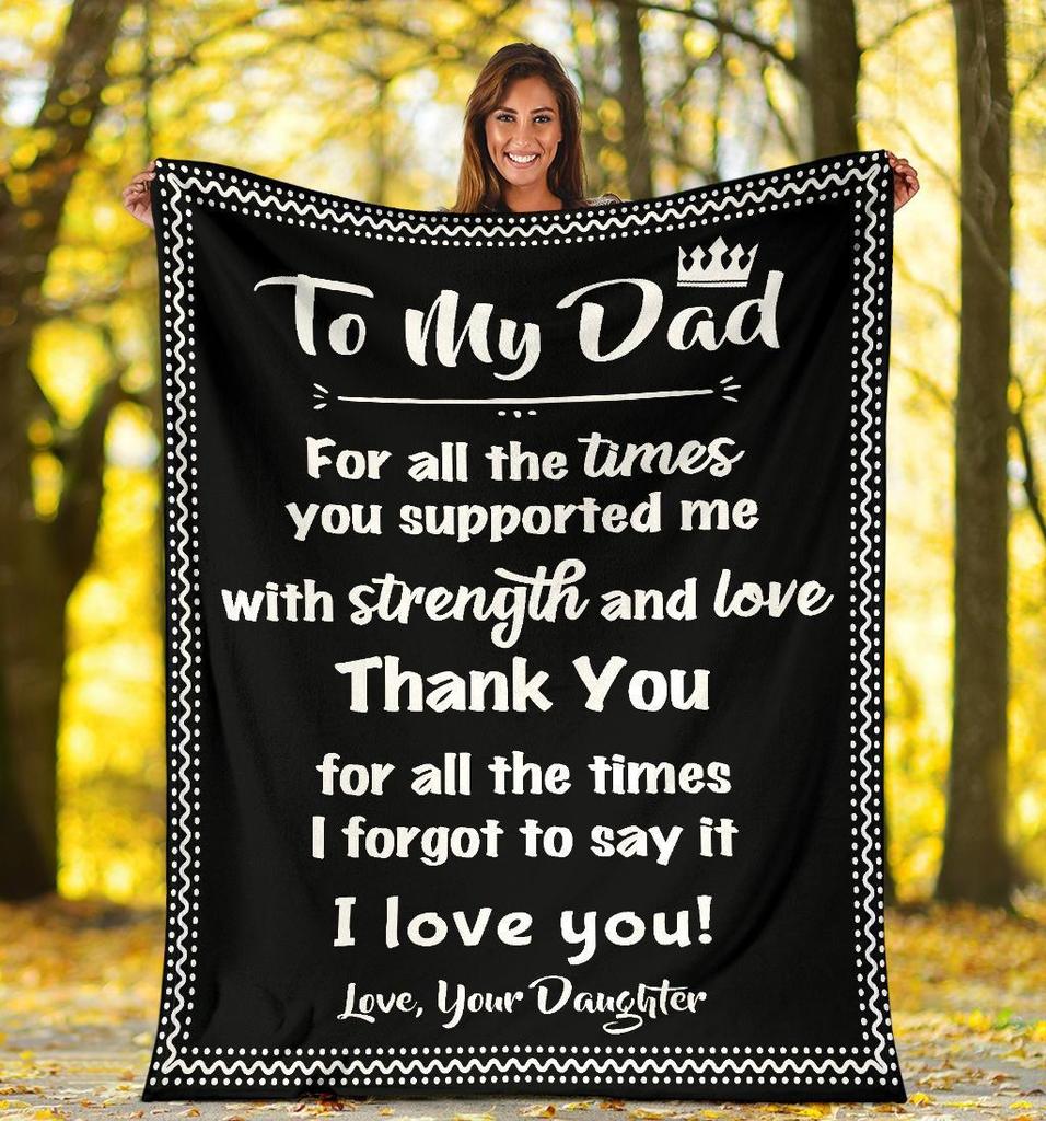 to my dad thank you for all the times love your daughter blanket 5