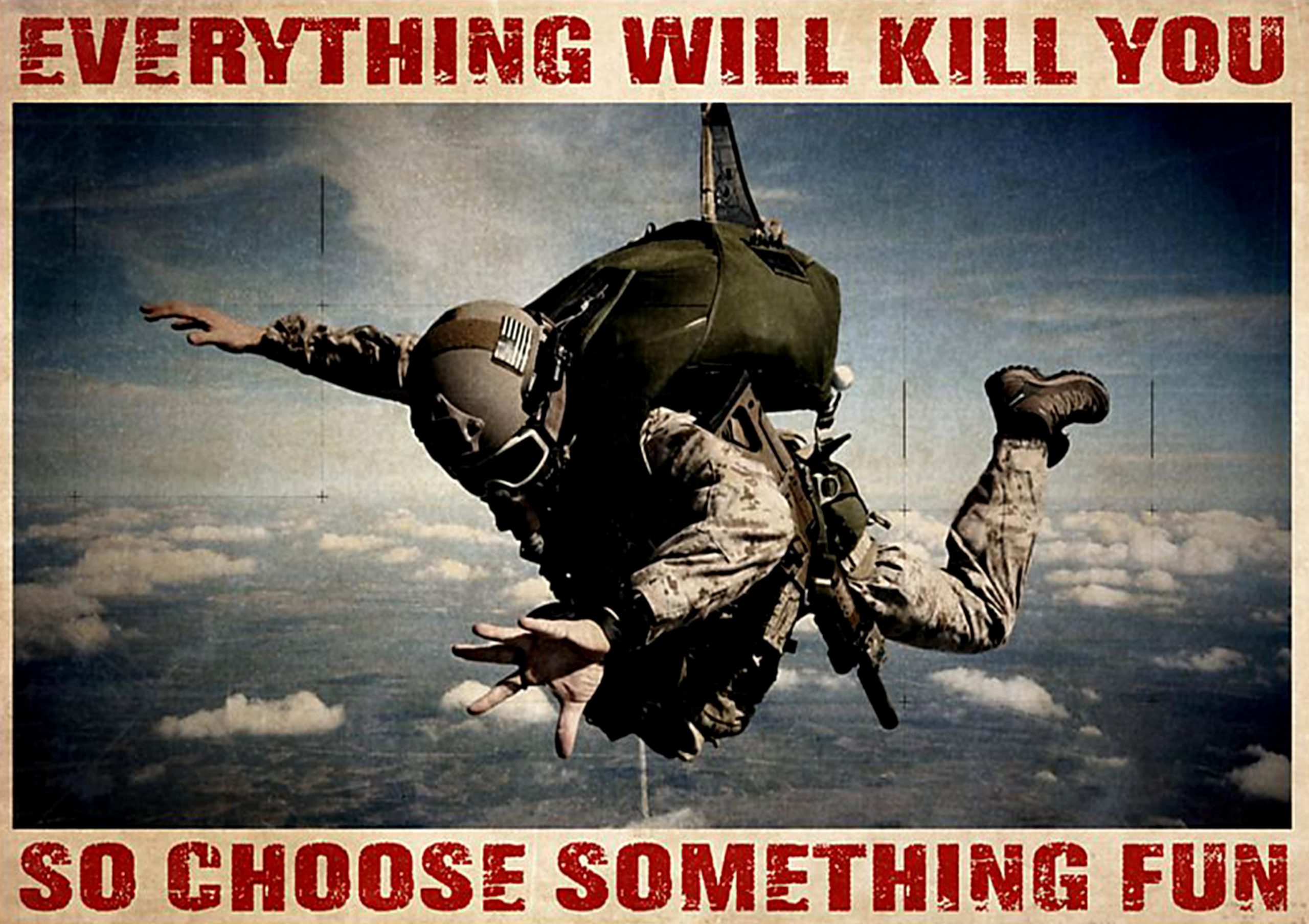 vintage airborne soldier everything will kill you so choose something fun poster 1 - Copy (2)