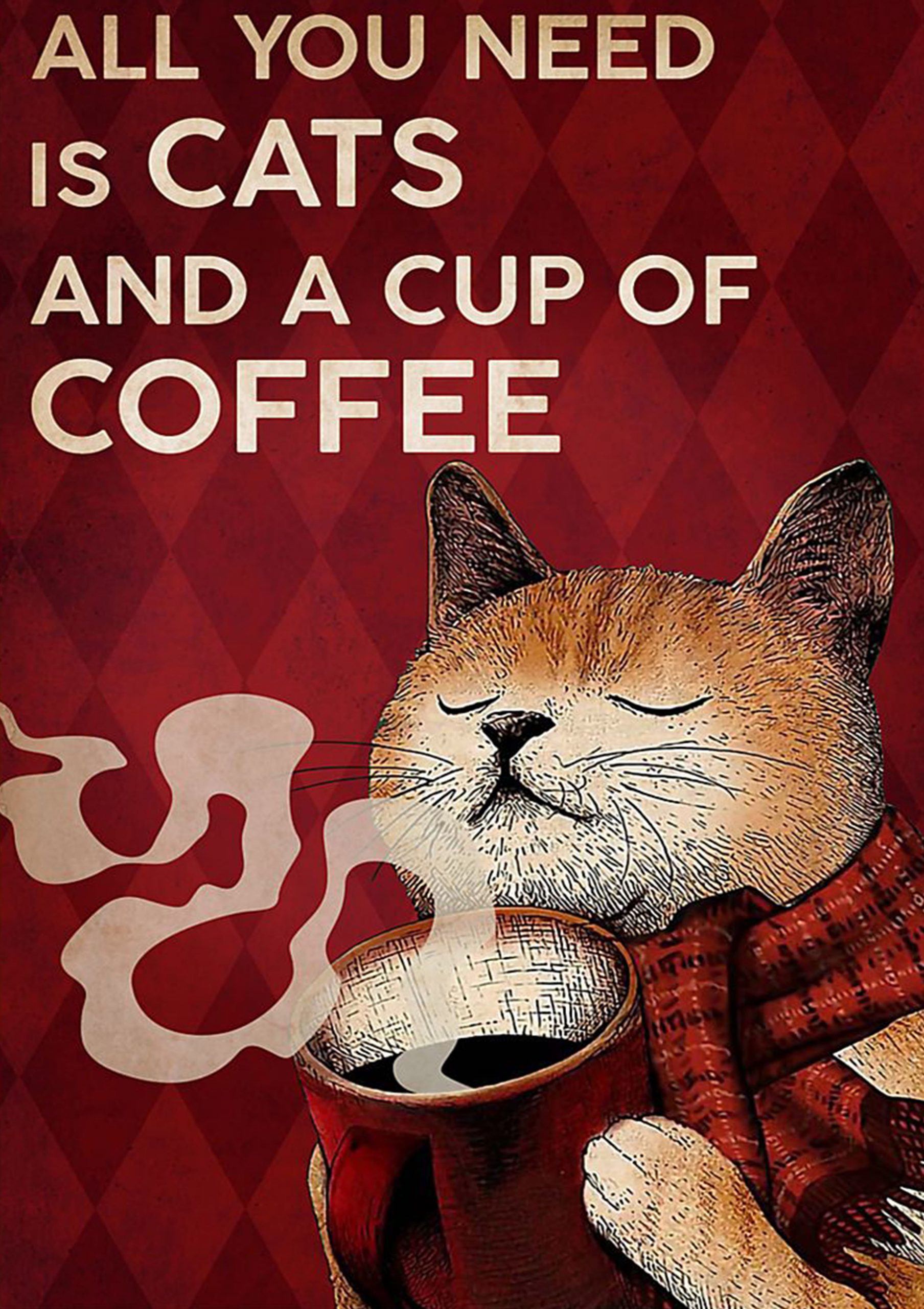 vintage all you need is cats and a cup of coffee poster 1