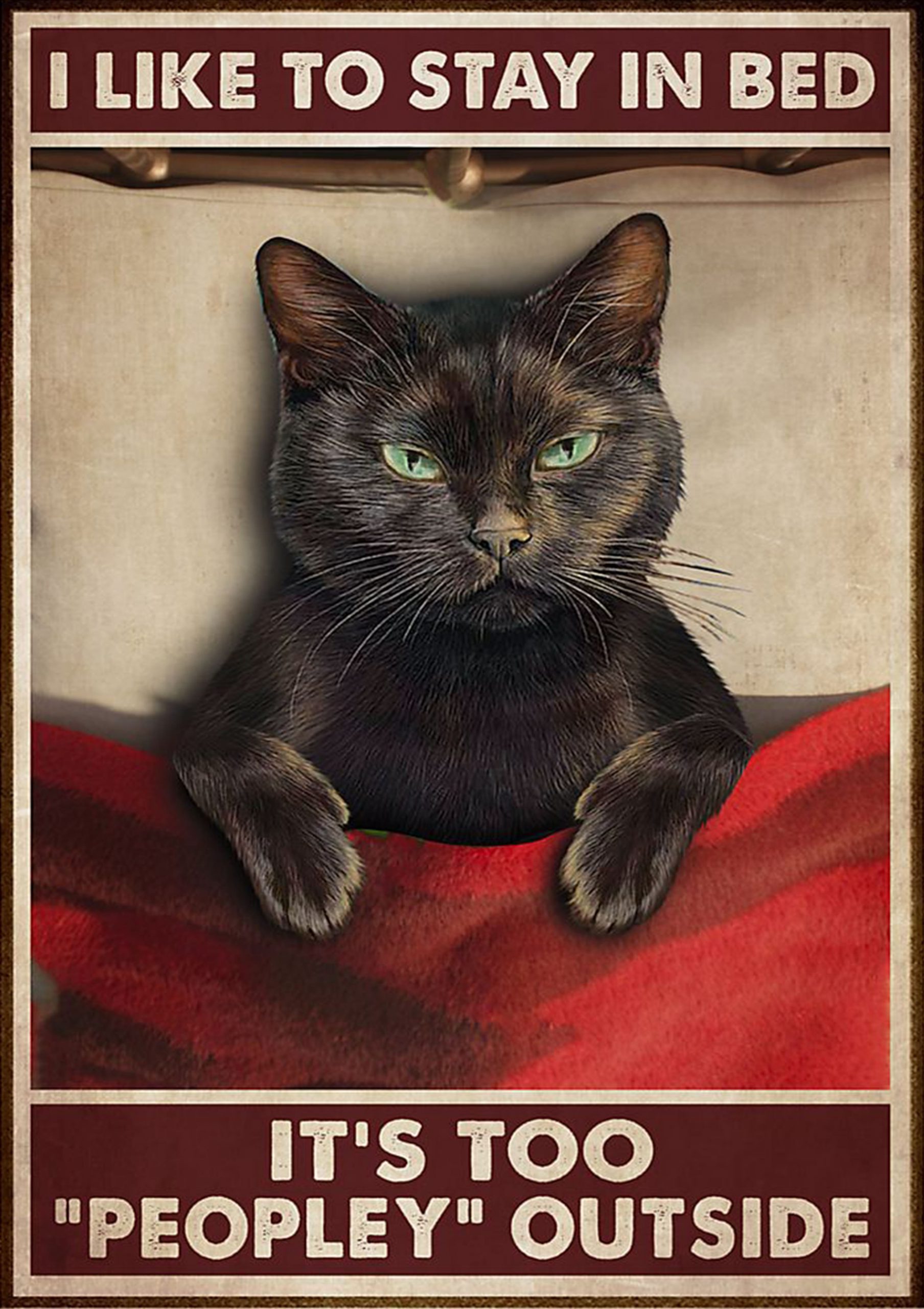vintage black cat i like to stay in bed its too peopley outside poster 1 - Copy (2)