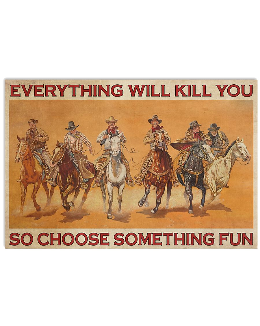vintage cowboys everything will kill you so choose something fun poster 2