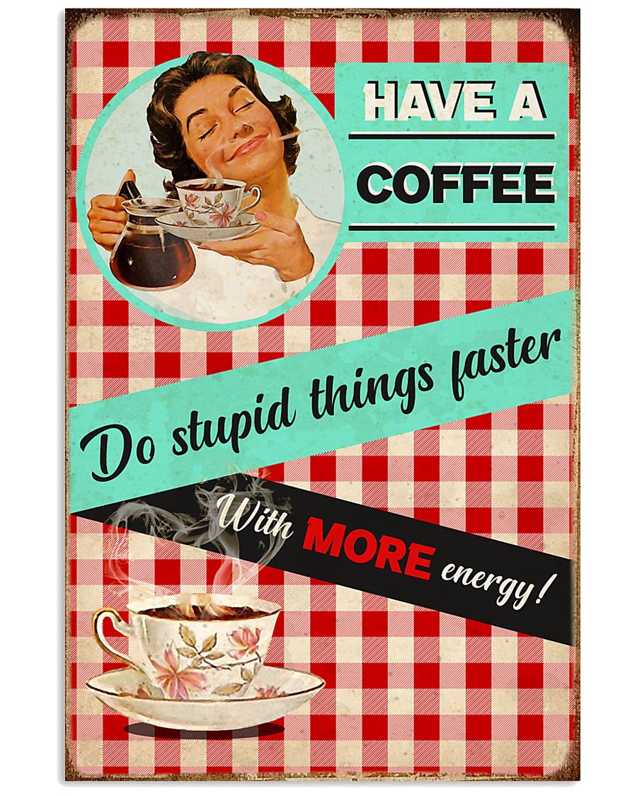 vintage drink coffee do stupid things faster with more energy poster 1
