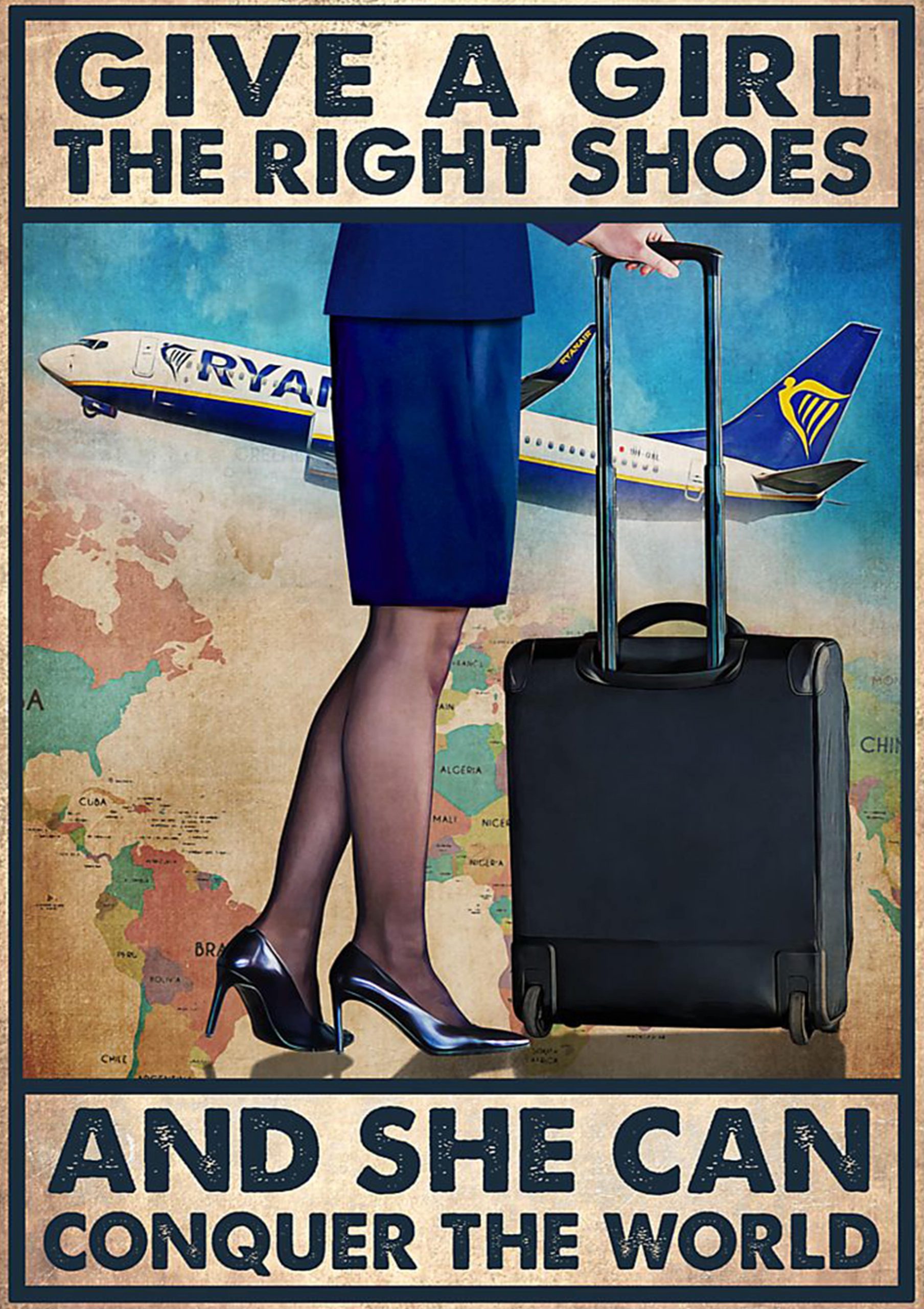 vintage flight attendant give a girl the right shoes and she can conquer the world poster 1 - Copy (2)