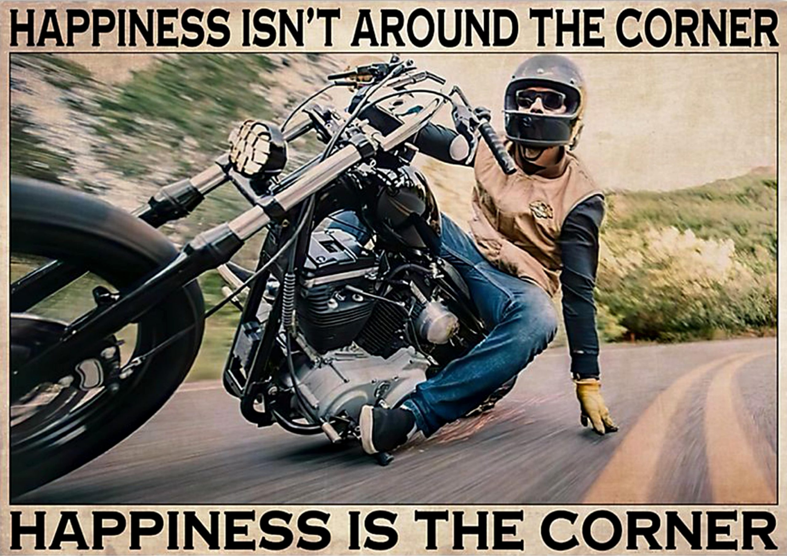 vintage motorcycle happiness isnt around the corner happiness is the corner poster 1 - Copy (2)