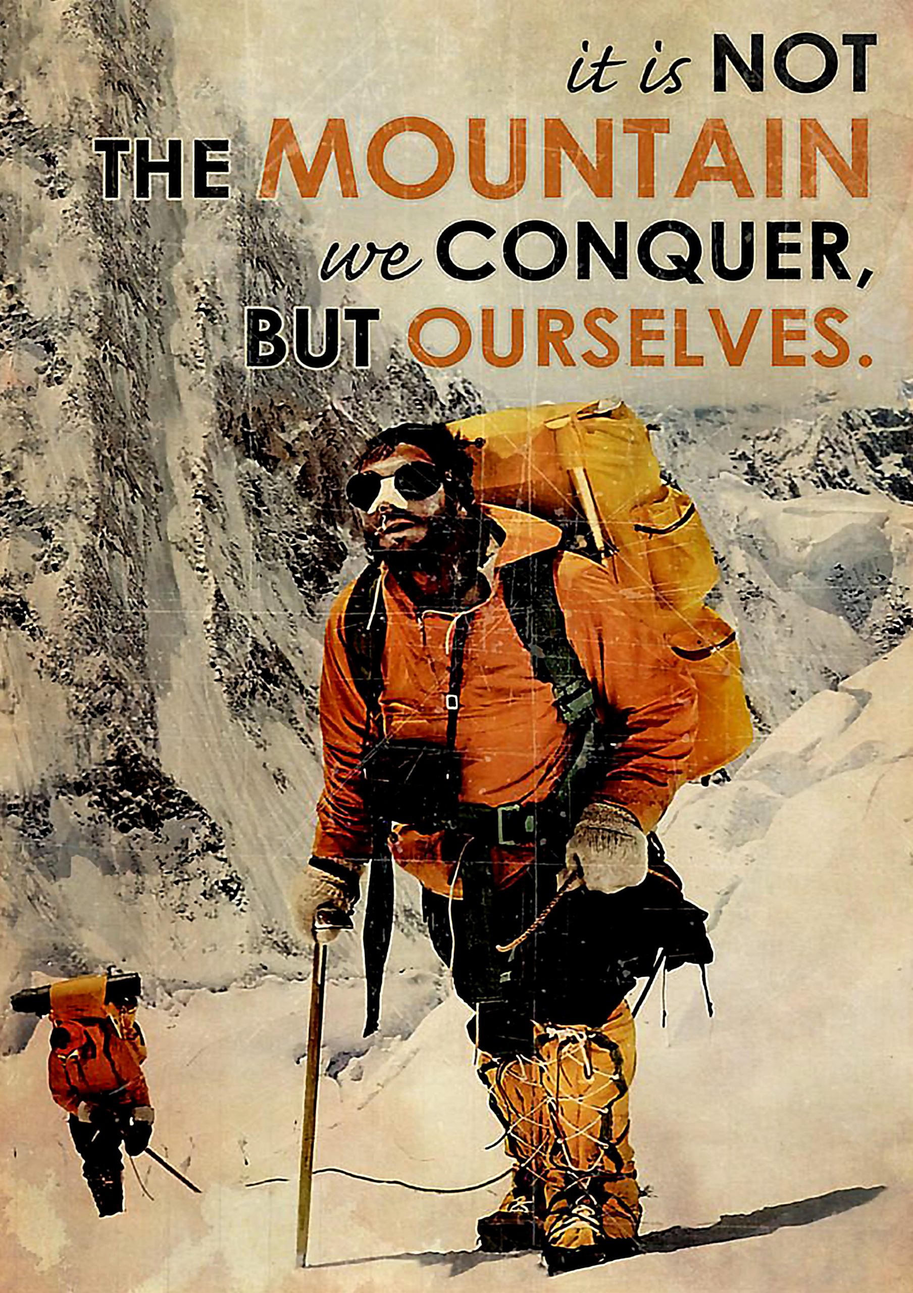 vintage mountaineering it is not the mountain we conquer but ourselves poster 1
