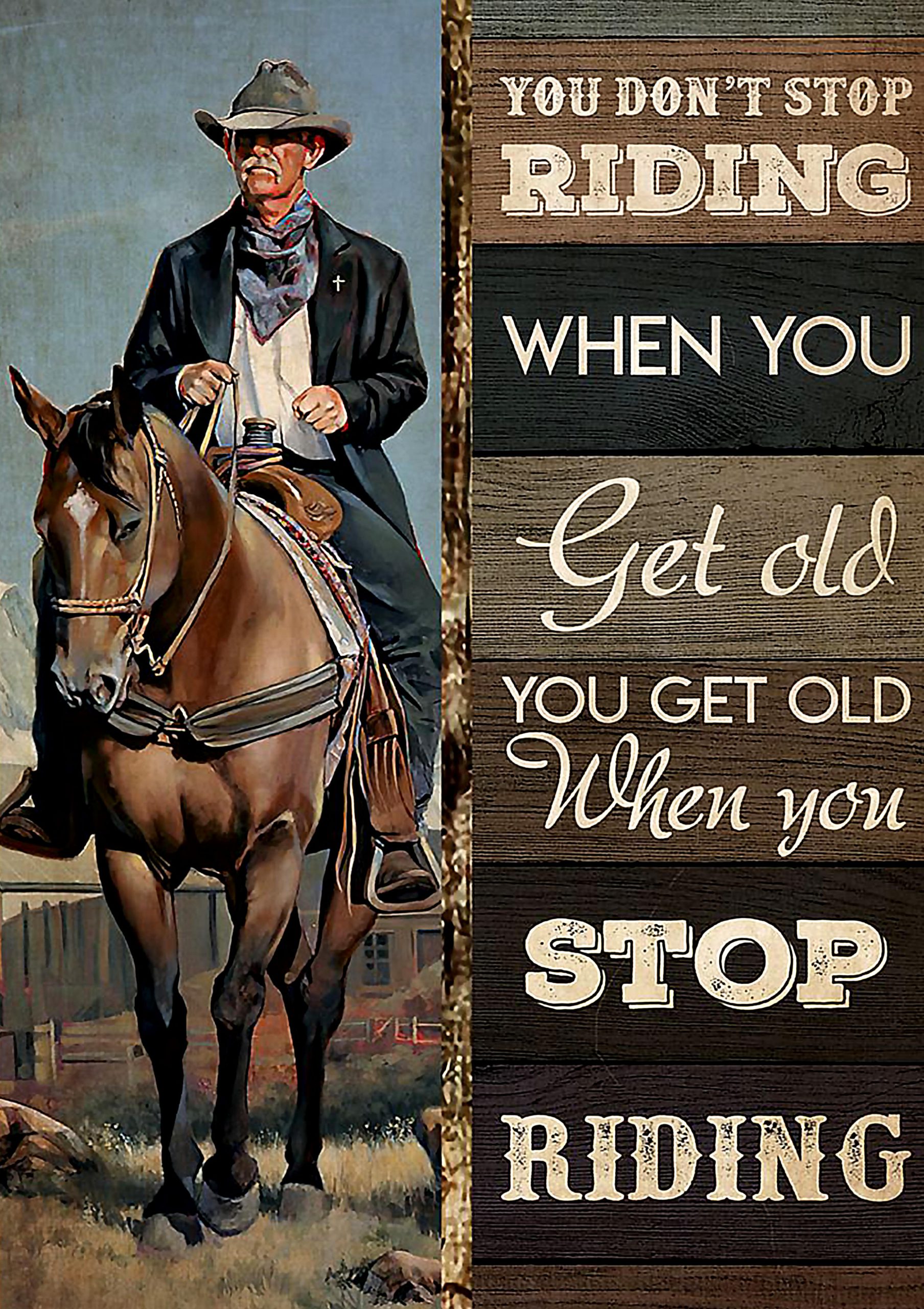 vintage old cowboy you dont stop riding when you get old poster 1 - Copy (2)