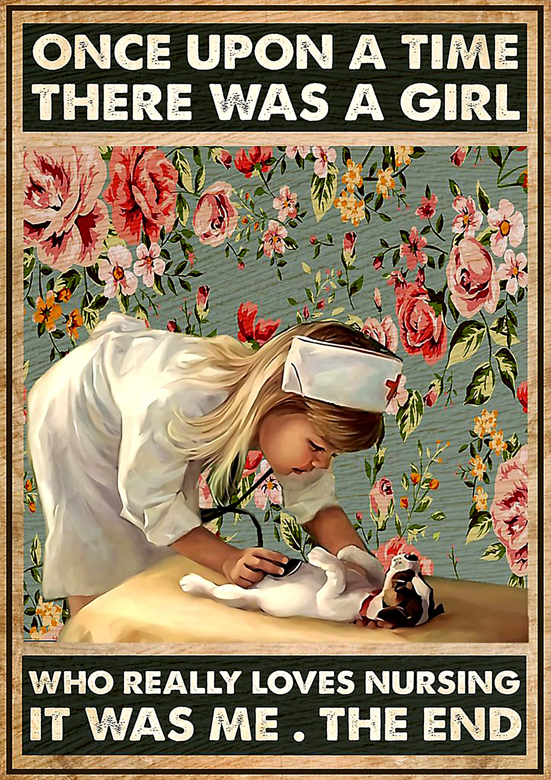 vintage once upon a time there was a girl who really loves nursing floral poster 1 - Copy (2)