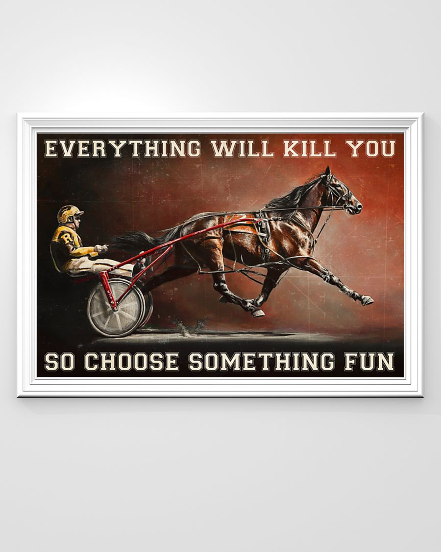 vintage standardbred the ride everything will kill you so choose something fun poster 2