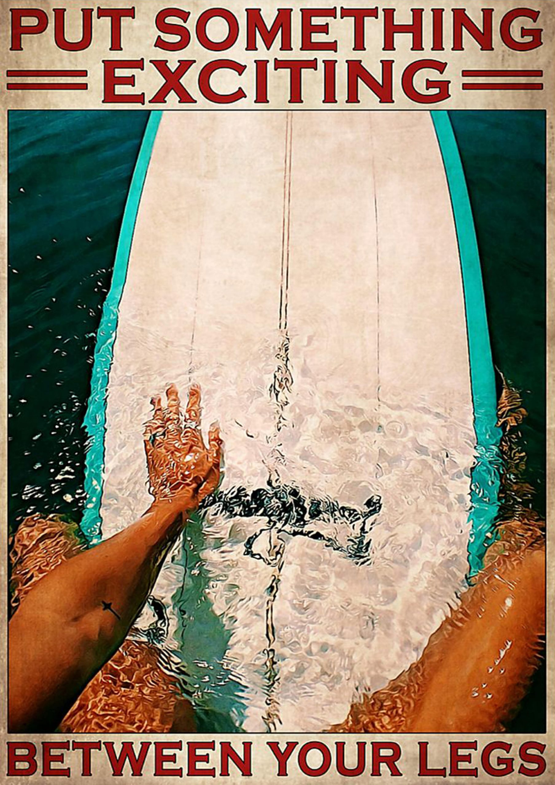 vintage surfing put something exciting between your legs poster 1