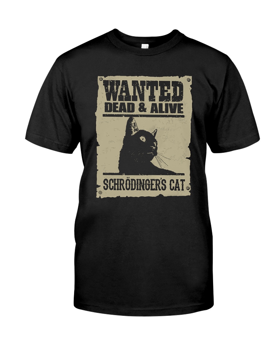 wanted dead and alive schroedingers cat shirt 1