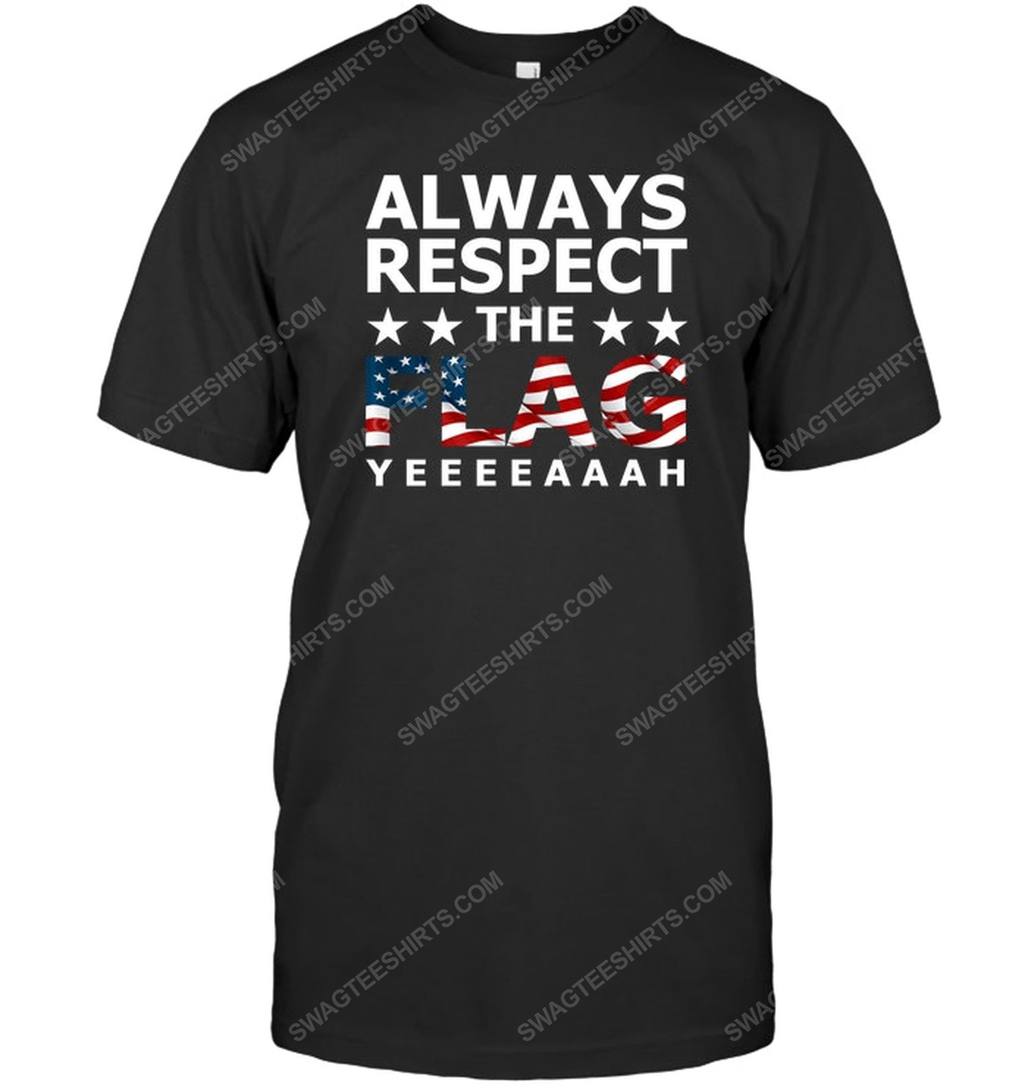Always respect the flag yeah political tshirt