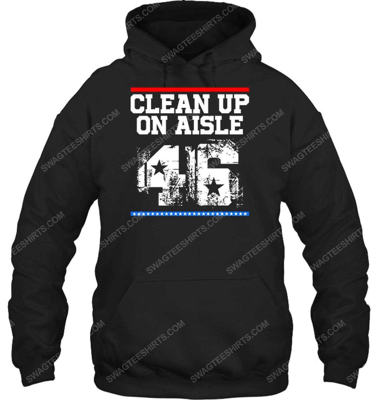 Clean up on aisle 46 political hoodie