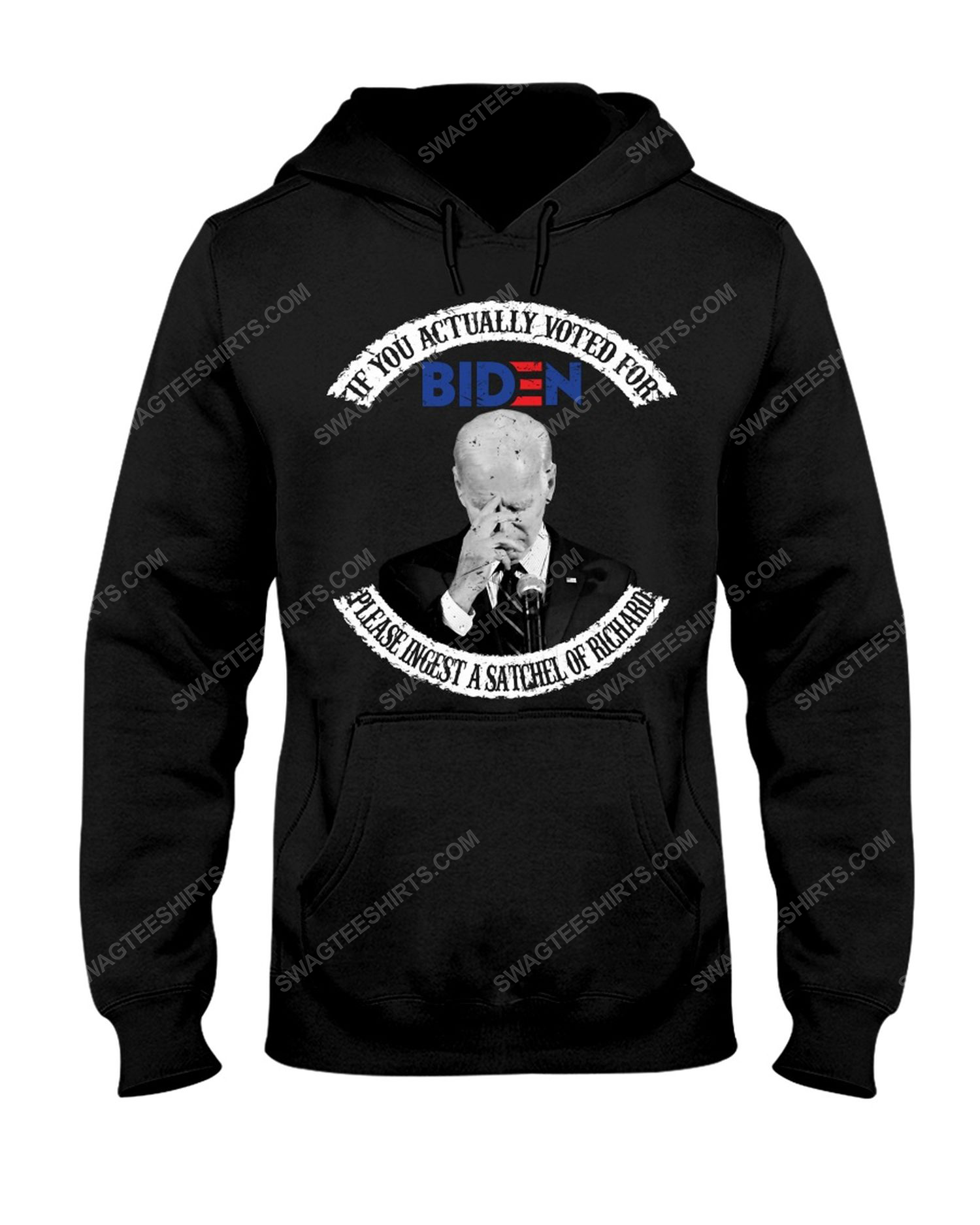 If you actually voted for biden please ingest a satchel of richards political hoodie