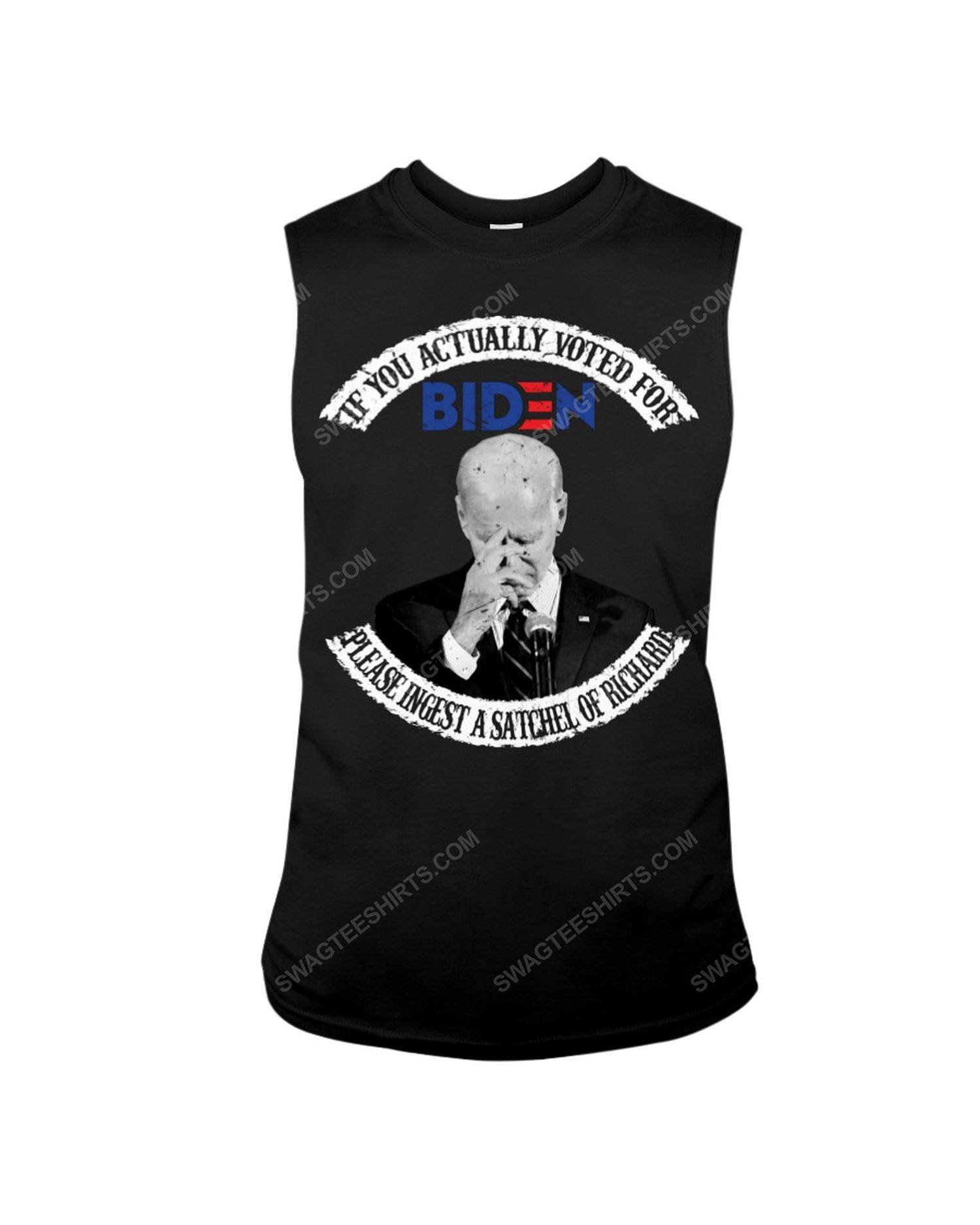 If you actually voted for biden please ingest a satchel of richards political tank top