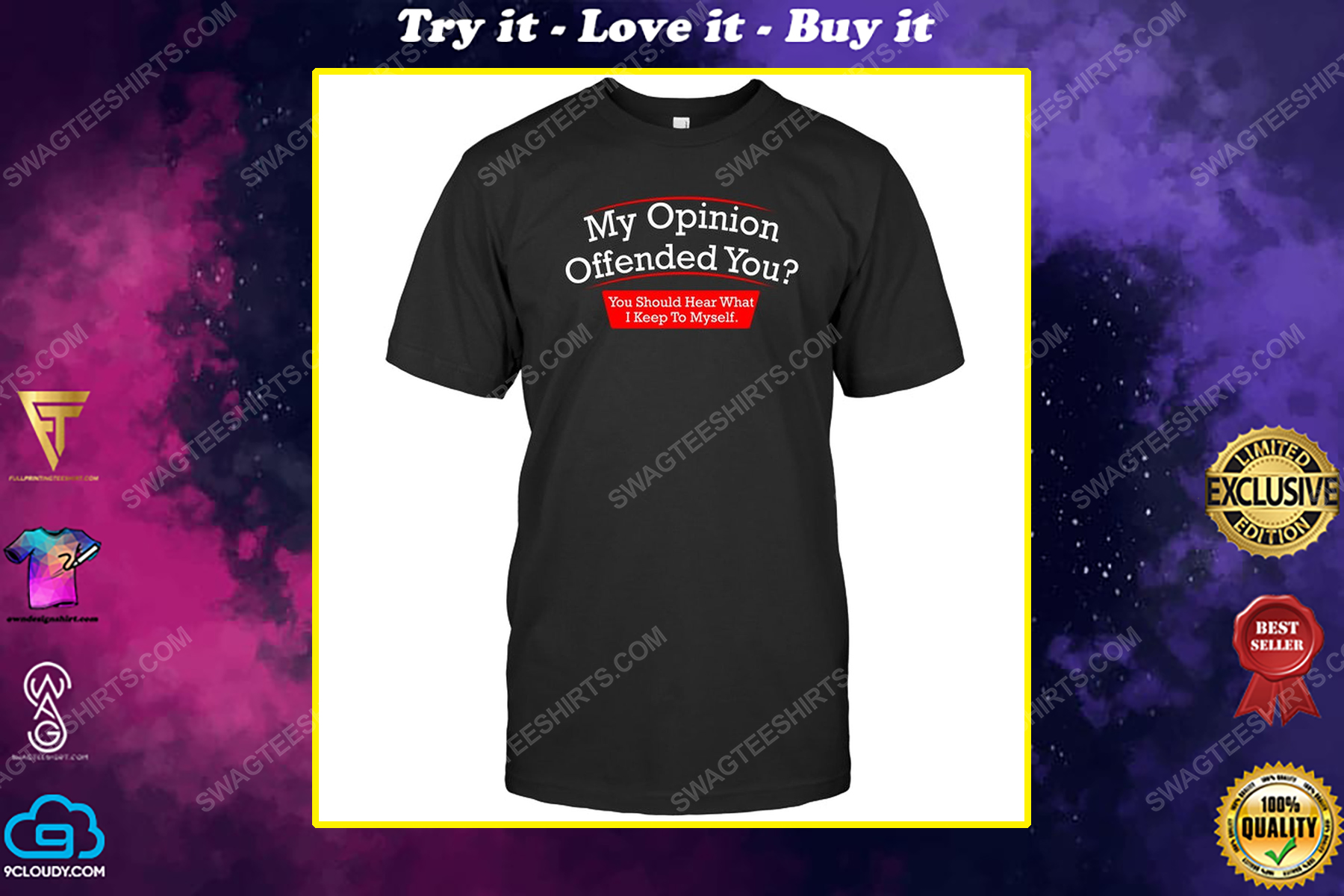 My opinion offended you you should hear what i keep to myself political shirt